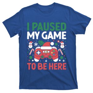 I Paused My Game To Be Here Ugly Funny Christmas Gift T-Shirt