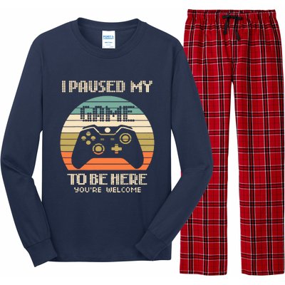 I Paused My Game To Be Here You're Welcom Long Sleeve Pajama Set