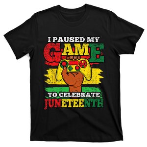 I Paused My Game Juneteenth Black History African Gamer T-Shirt