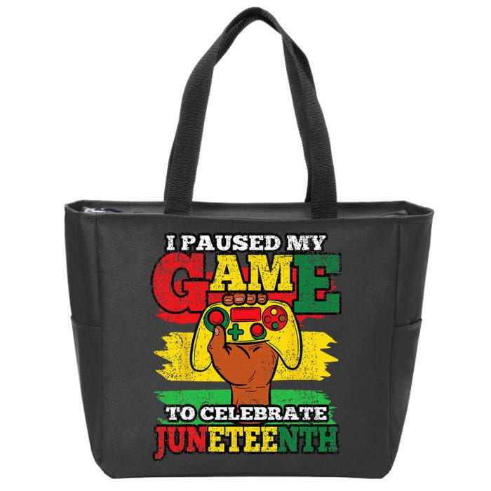 I Paused My Game Juneteenth Black History African Gamer Zip Tote Bag