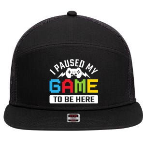 I Paused My Game To Be Here Youre Welcome Retro Gamer Gift 7 Panel Mesh Trucker Snapback Hat