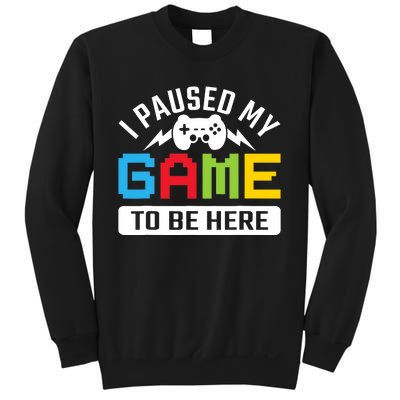 I Paused My Game To Be Here Youre Welcome Retro Gamer Gift Sweatshirt