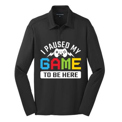 I Paused My Game To Be Here Youre Welcome Retro Gamer Gift Silk Touch Performance Long Sleeve Polo