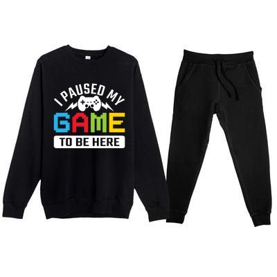 I Paused My Game To Be Here Youre Welcome Retro Gamer Gift Premium Crewneck Sweatsuit Set