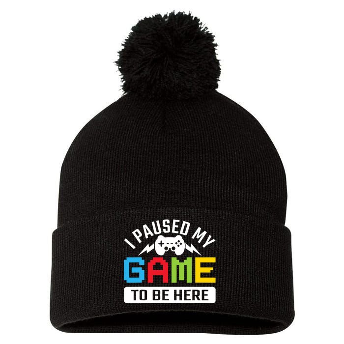 I Paused My Game To Be Here Youre Welcome Retro Gamer Gift Pom Pom 12in Knit Beanie