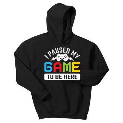 I Paused My Game To Be Here Youre Welcome Retro Gamer Gift Kids Hoodie