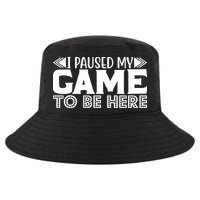 I Paused My Game T Cool Comfort Performance Bucket Hat