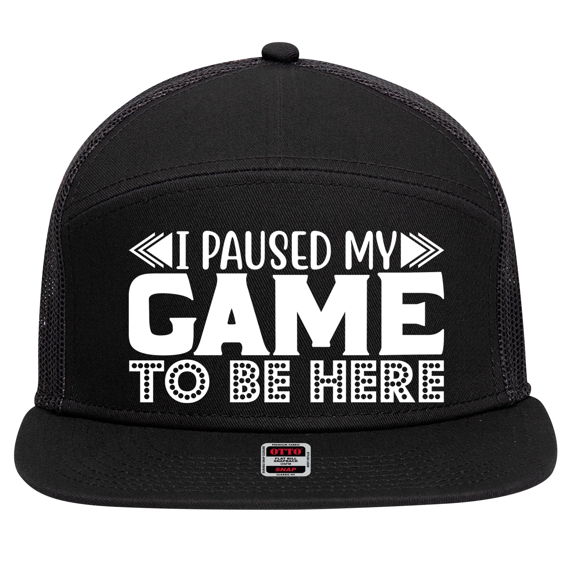 I Paused My Game T 7 Panel Mesh Trucker Snapback Hat