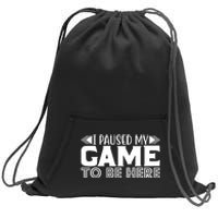 I Paused My Game T Sweatshirt Cinch Pack Bag