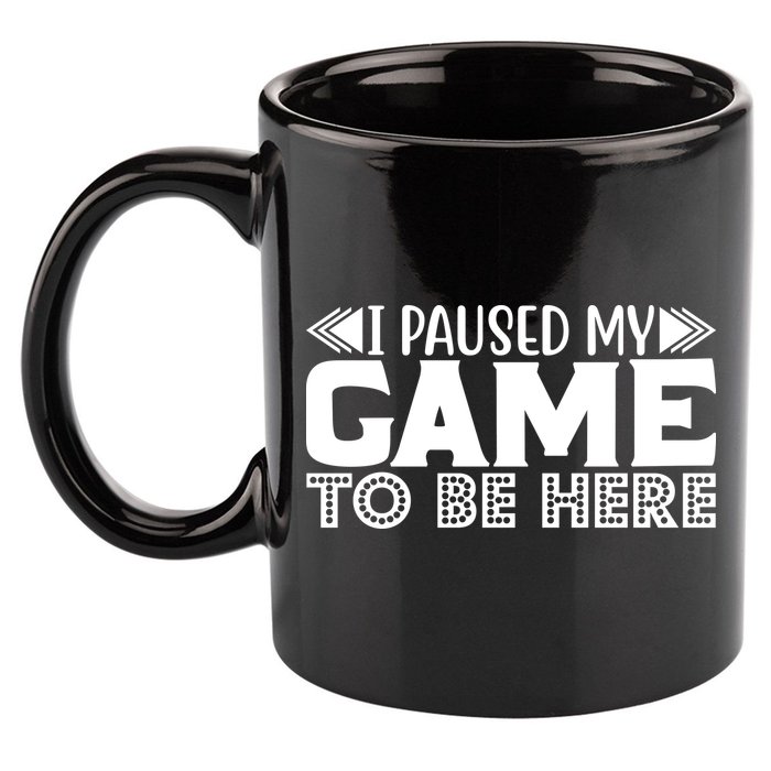 I Paused My Game T 11oz C Handle Ceramic Mug