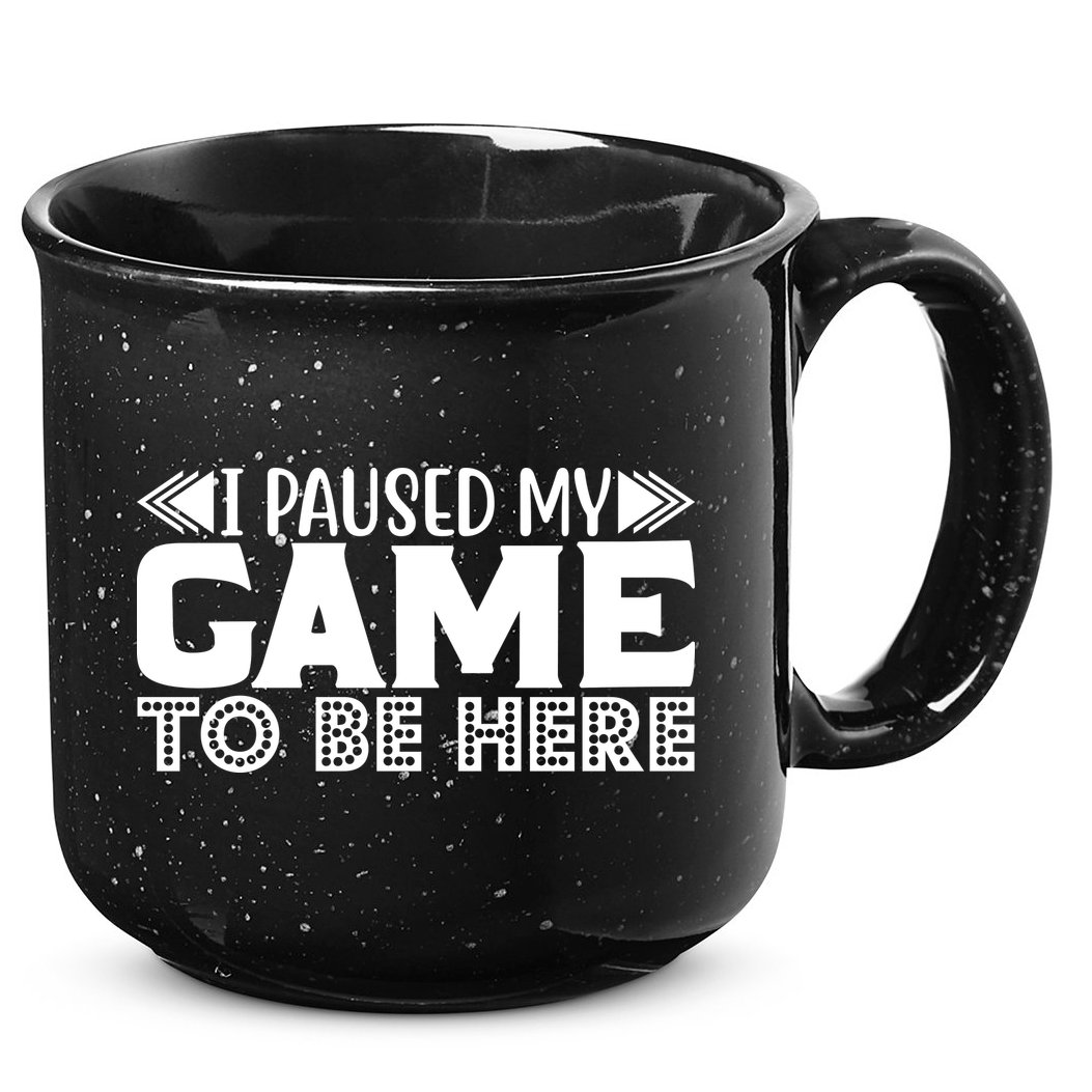 I Paused My Game T 15oz Campfire Ceramic Mug