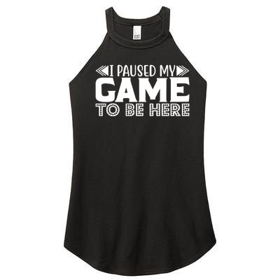 I Paused My Game T Women’s Perfect Tri Rocker Tank