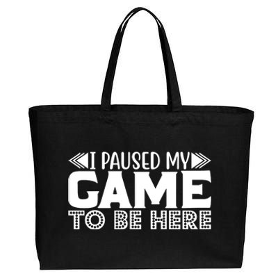 I Paused My Game T Cotton Canvas Jumbo Tote