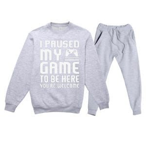 I Paused My Game To Be Here  Funny Video Gamers Gift  Premium Crewneck Sweatsuit Set