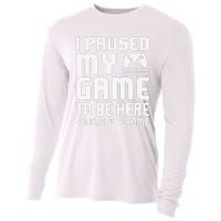 I Paused My Game To Be Here  Funny Video Gamers Gift  Cooling Performance Long Sleeve Crew