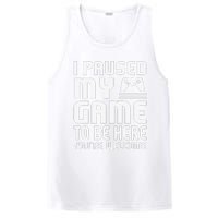 I Paused My Game To Be Here  Funny Video Gamers Gift  PosiCharge Competitor Tank