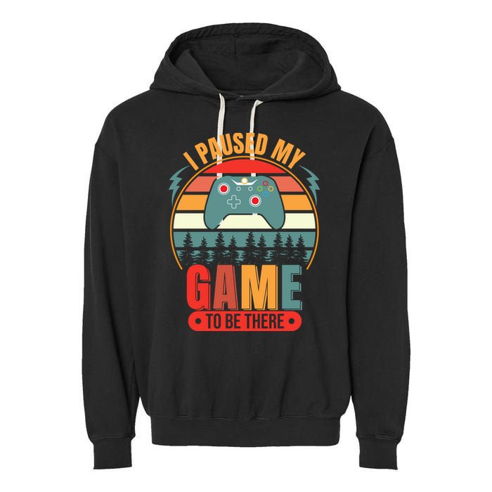 I Paused My Game Garment-Dyed Fleece Hoodie