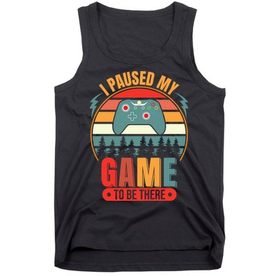 I Paused My Game Tank Top