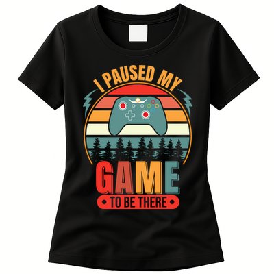 I Paused My Game Womens T-Shirt