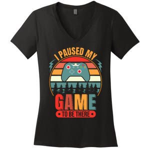 I Paused My Game Women's V-Neck T-Shirt