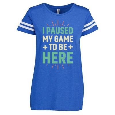 I Paused My Game To Be Here Enza Ladies Jersey Football T-Shirt