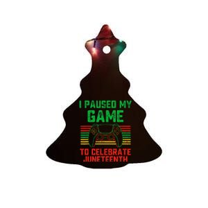 I Paused My Game To Celebrate Juneteenth Gamer Teen Ceramic Tree Ornament