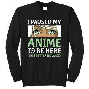 I Paused My Anime To Be Here Otaku Fantasy Anime Girl Gift Sweatshirt