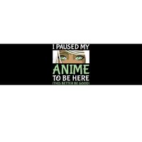 I Paused My Anime To Be Here Otaku Fantasy Anime Girl Gift Bumper Sticker