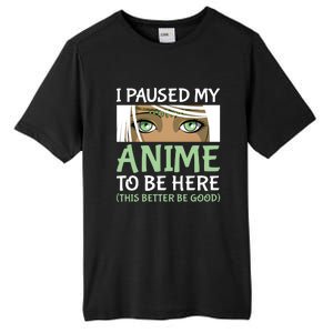 I Paused My Anime To Be Here Otaku Fantasy Anime Girl Gift Tall Fusion ChromaSoft Performance T-Shirt