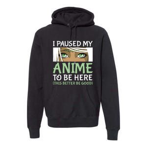 I Paused My Anime To Be Here Otaku Fantasy Anime Girl Gift Premium Hoodie