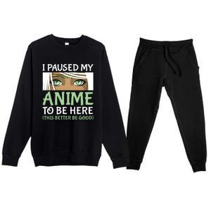 I Paused My Anime To Be Here Otaku Fantasy Anime Girl Gift Premium Crewneck Sweatsuit Set