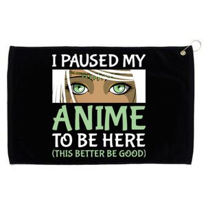 I Paused My Anime To Be Here Otaku Fantasy Anime Girl Gift Grommeted Golf Towel