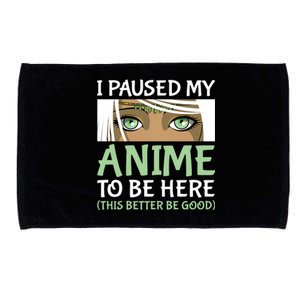 I Paused My Anime To Be Here Otaku Fantasy Anime Girl Gift Microfiber Hand Towel