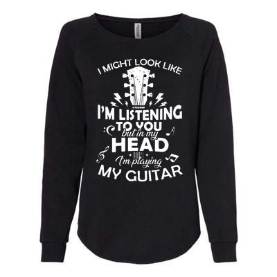 I'm Playing My Guitar Womens California Wash Sweatshirt