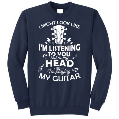 I'm Playing My Guitar Sweatshirt