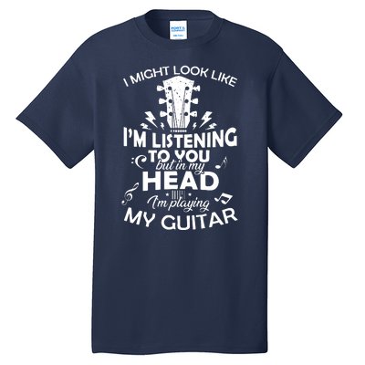 I'm Playing My Guitar Tall T-Shirt