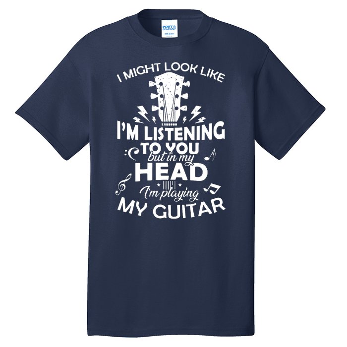 I'm Playing My Guitar Tall T-Shirt