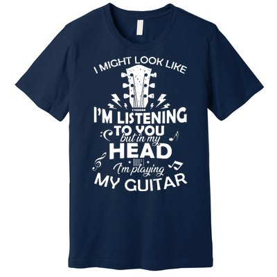 I'm Playing My Guitar Premium T-Shirt