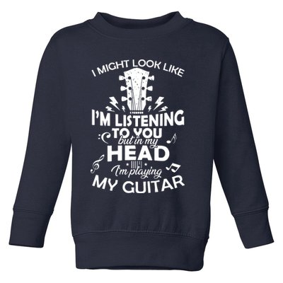 I'm Playing My Guitar Toddler Sweatshirt