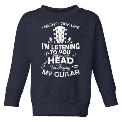 I'm Playing My Guitar Toddler Sweatshirt