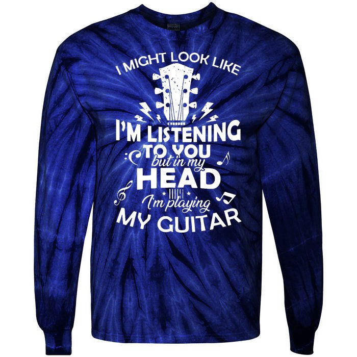 I'm Playing My Guitar Tie-Dye Long Sleeve Shirt