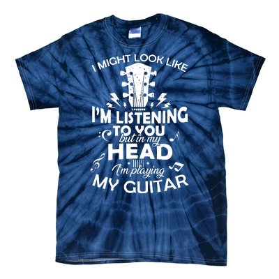 I'm Playing My Guitar Tie-Dye T-Shirt