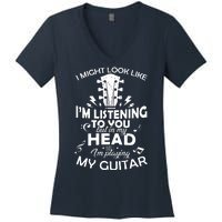 I'm Playing My Guitar Women's V-Neck T-Shirt