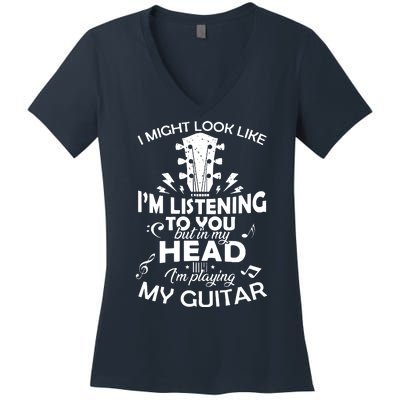 I'm Playing My Guitar Women's V-Neck T-Shirt