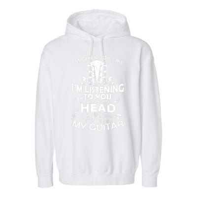 I'm Playing My Guitar Garment-Dyed Fleece Hoodie