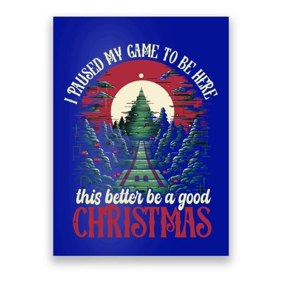 I Paused My Game To Be Here Christmas Video Gamers Christmas Gift Poster