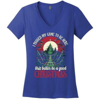 I Paused My Game To Be Here Christmas Video Gamers Christmas Gift Women's V-Neck T-Shirt