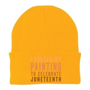 I Paused My Painting To Celebrate Junenth Black History Gift Knit Cap Winter Beanie