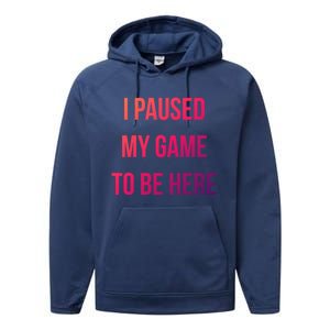 I Paused My Game To Be Here Gamer Hooded Cute Funny Gift Performance Fleece Hoodie