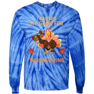 I Paused My Game For Thanksgiving Gamer Turkey Tie-Dye Long Sleeve Shirt